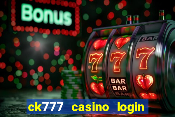 ck777 casino login register philippines