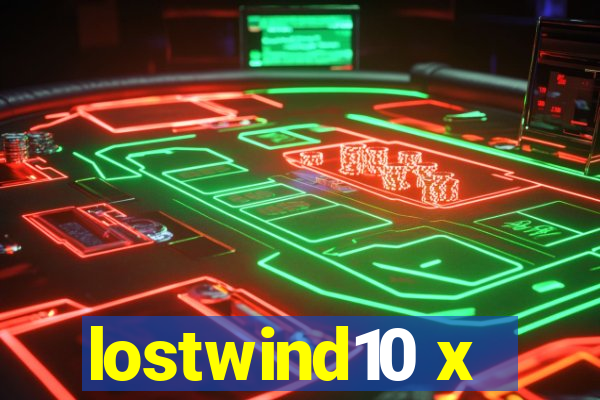 lostwind10 x