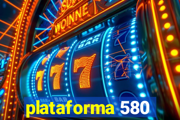 plataforma 580