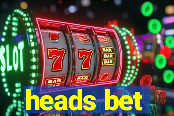 heads bet