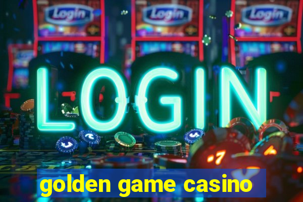 golden game casino