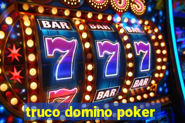 truco domino poker