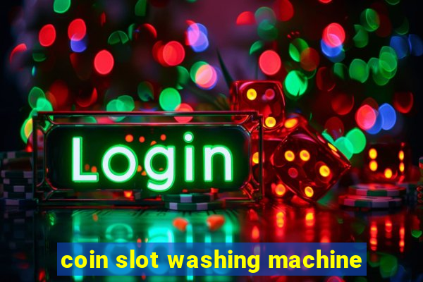 coin slot washing machine