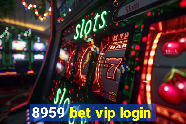 8959 bet vip login