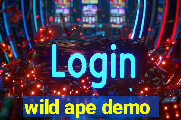 wild ape demo