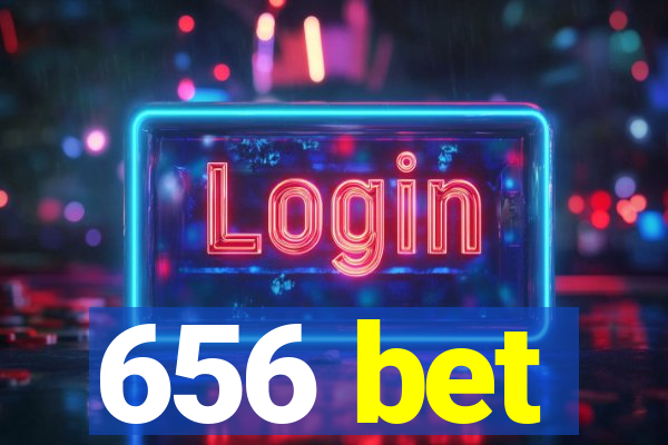 656 bet