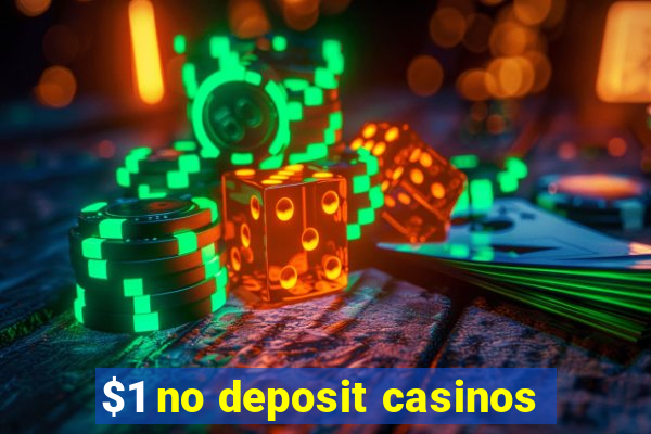 $1 no deposit casinos