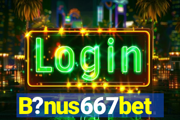 B?nus667bet