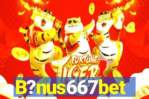 B?nus667bet