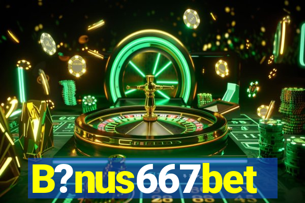 B?nus667bet