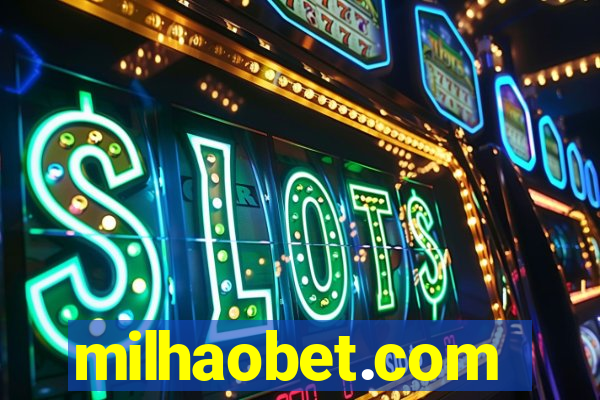 milhaobet.com