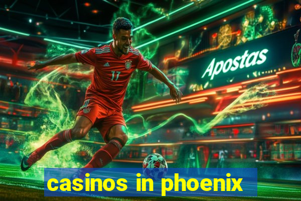 casinos in phoenix