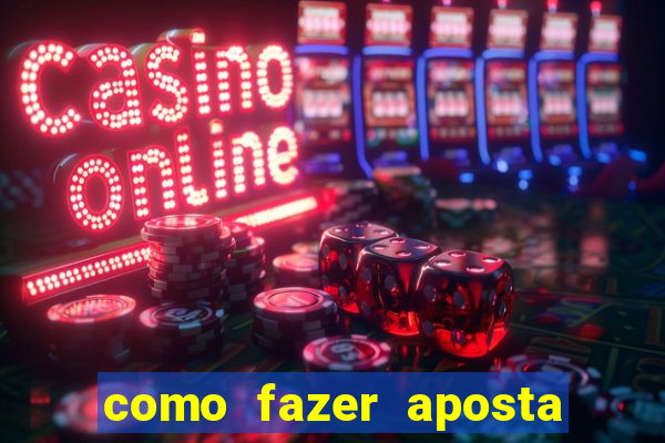 como fazer aposta na bet nacional