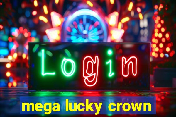 mega lucky crown