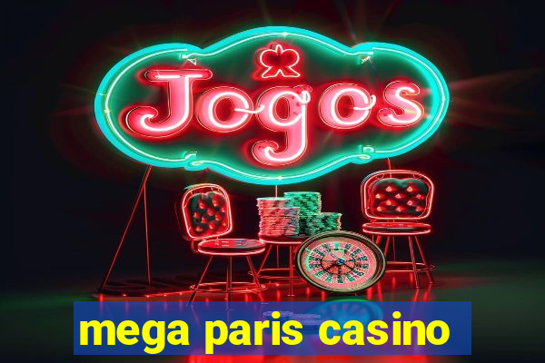 mega paris casino