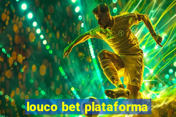 louco bet plataforma