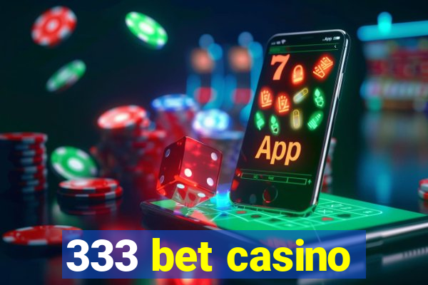 333 bet casino