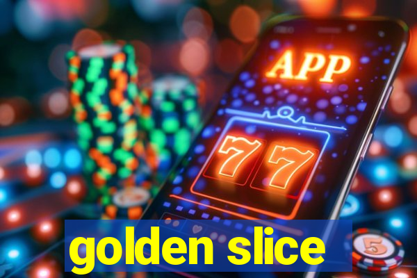 golden slice