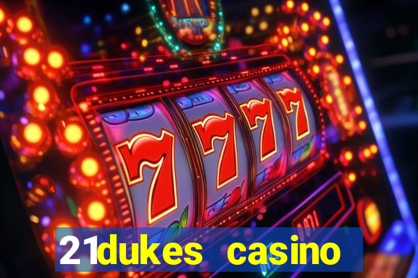 21dukes casino mobile app