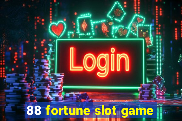 88 fortune slot game