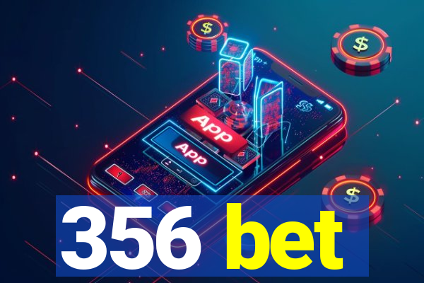 356 bet