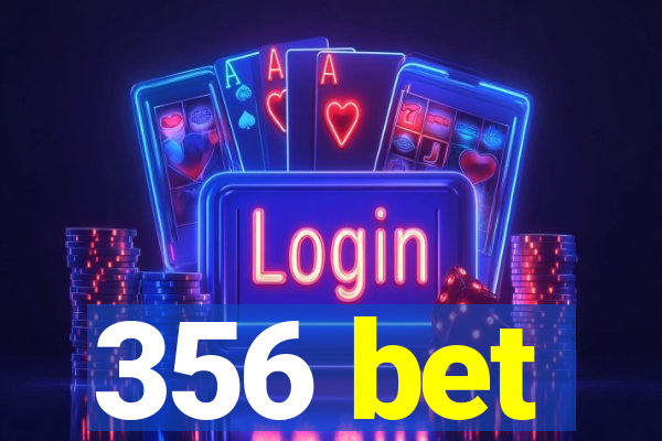 356 bet