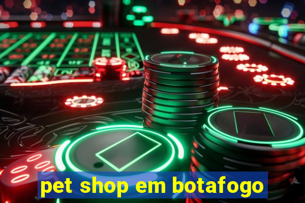 pet shop em botafogo