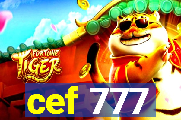 cef 777