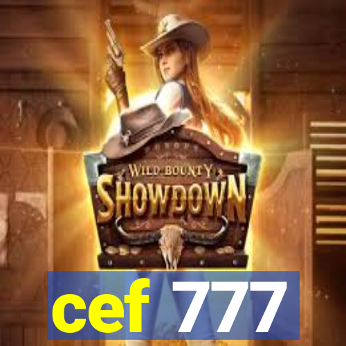 cef 777