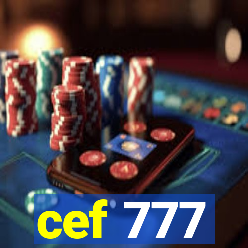 cef 777