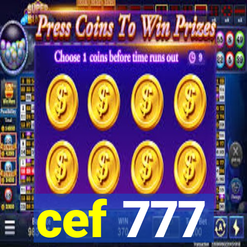 cef 777