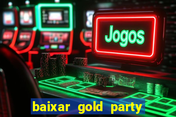 baixar gold party - slots