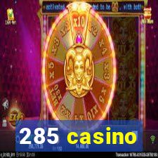 285 casino