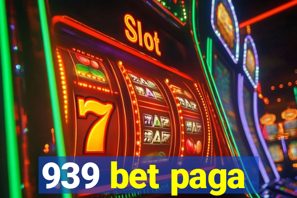 939 bet paga