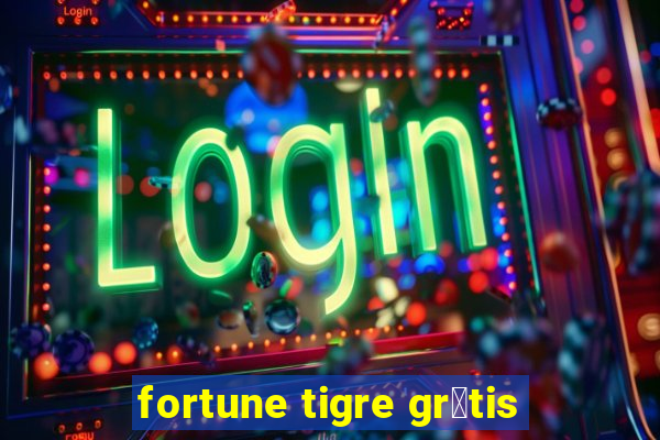 fortune tigre gr谩tis