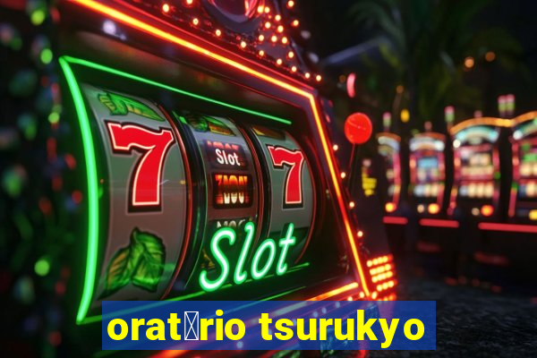 orat贸rio tsurukyo