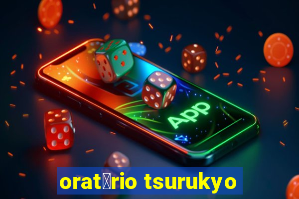 orat贸rio tsurukyo