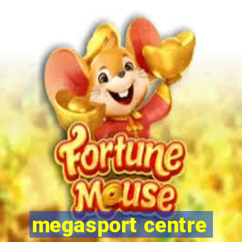 megasport centre