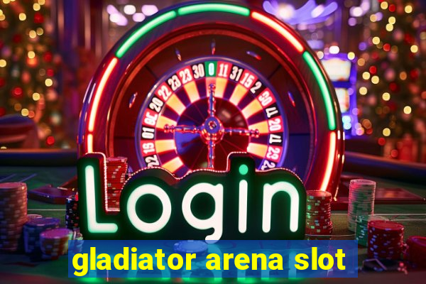 gladiator arena slot