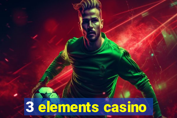 3 elements casino