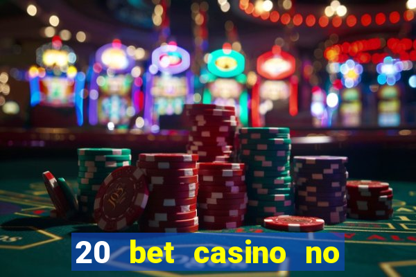 20 bet casino no deposit bonus