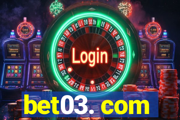 bet03. com