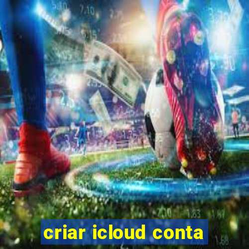 criar icloud conta