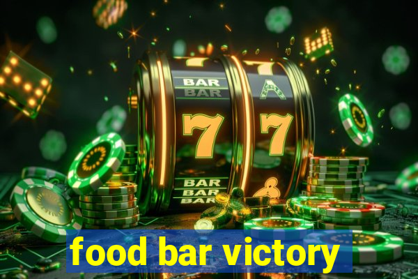 food bar victory