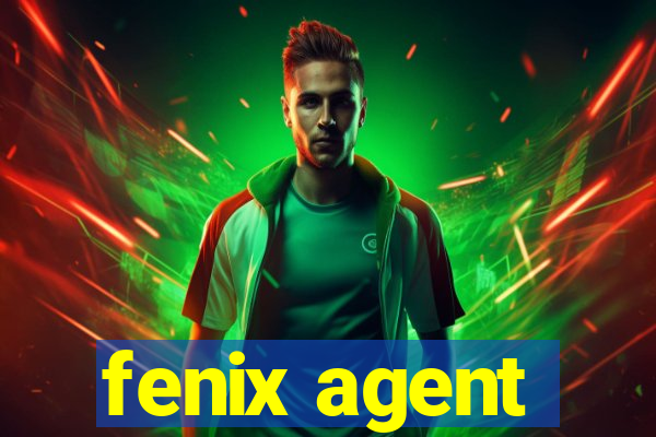 fenix agent