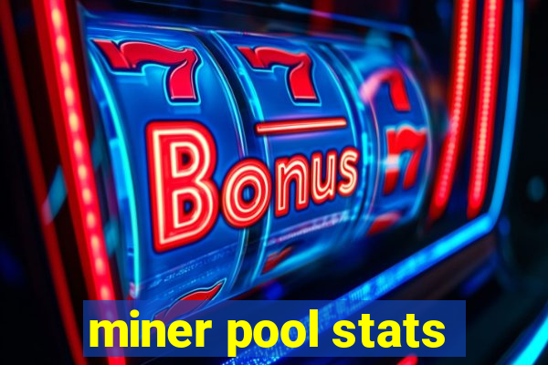 miner pool stats