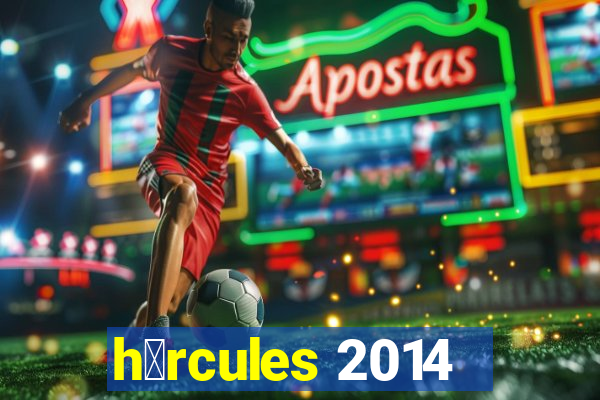 h茅rcules 2014