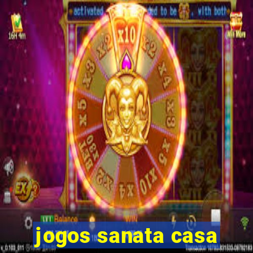 jogos sanata casa