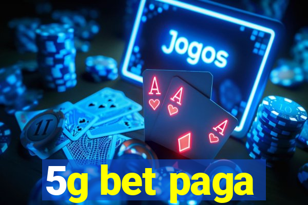 5g bet paga