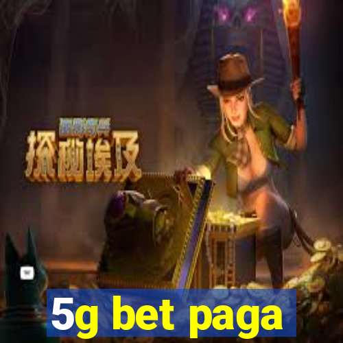 5g bet paga